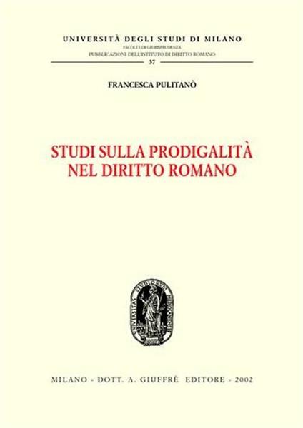 Studi di prodigalità nel diritto romano - Francesca Pulitanò - copertina