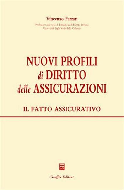 Nuovi profili di diritto delle assicurazioni. Il fatto assicurativo - Vincenzo Ferrari - copertina