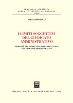 I limiti soggettivi del giudicato amministrativo. Stabilità del giudicato e difesa del terzo nel processo amministrativo