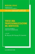 Verso una professionalizzazione del bioeticista. Analisi teorica e ricadute pratiche