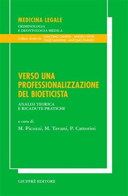 Verso una professionalizzazione del bioeticista. Analisi teorica e ricadute pratiche - copertina