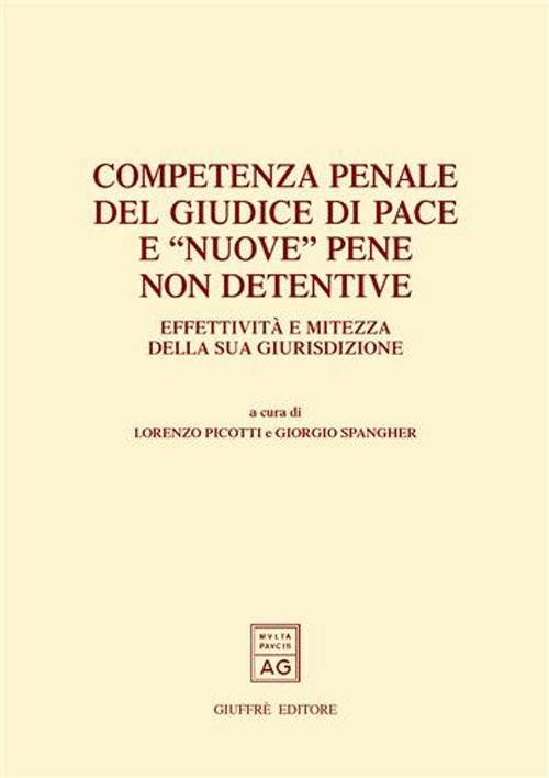 Competenza penale del giudice di pace e «nuove» pene non detentive. Effettività e mitezza della sua giurisdizione. Atti del Convegno (Trento, 22-23 febbraio 2002) - copertina