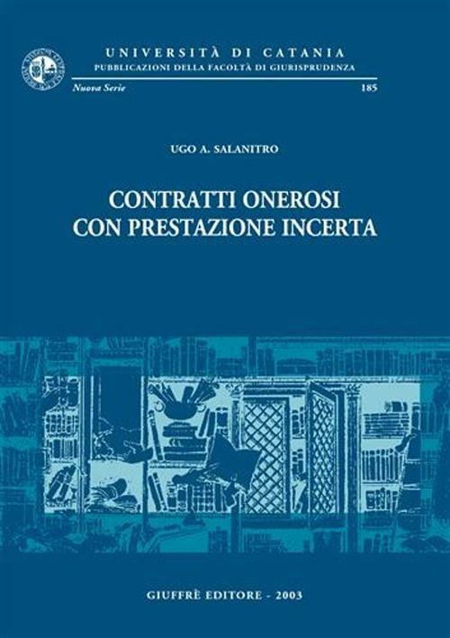 Contratti onerosi con prestazione incerta - Ugo A. Salanitro - copertina