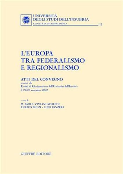 L' Europa tra federalismo e regionalismo. Atti del Convegno (Università dell'Insubria, 22-23 novembre 2002) - copertina