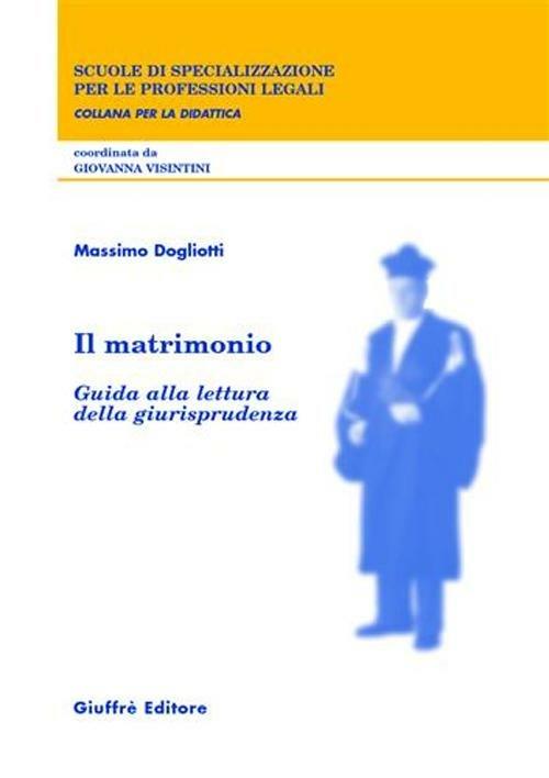 Il matrimonio. Guida alla lettura della giurisprudenza - Massimo Dogliotti - copertina