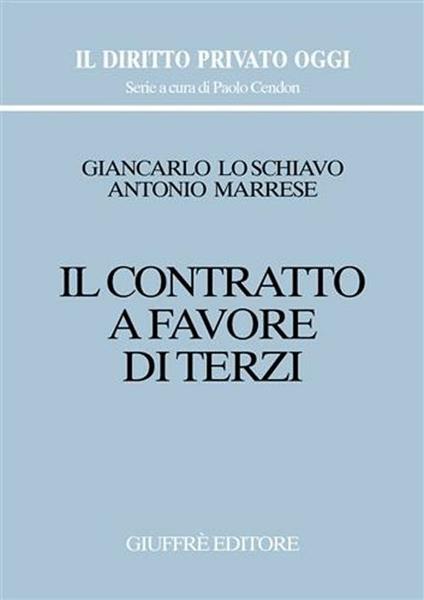 Il contratto a favore di terzi - Giancarlo Lo Schiavo,Antonio Marrese - copertina