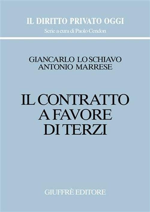 Il contratto a favore di terzi - Giancarlo Lo Schiavo,Antonio Marrese - copertina