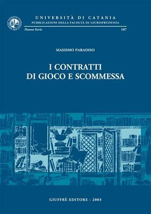 I contratti di gioco e scommessa - Massimo Paradiso - copertina