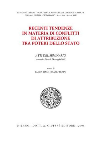 Recenti tendenze in materia di conflitti di attribuzione tra poteri dello Stato. Atti del Seminario (Siena, 24 maggio 2002) - copertina