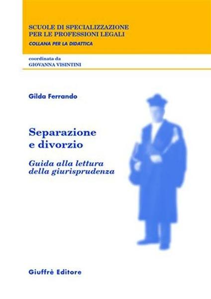 Separazione e divorzio. Guida alla lettura della giurisprudenza - Gilda Ferrando - copertina