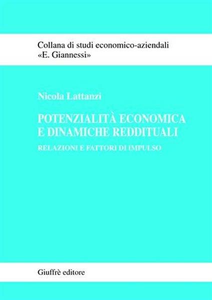Potenzialità economica e dinamiche reddituali. Relazioni e fattori di impulso - Nicola Lattanzi - copertina