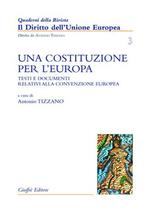 Una costituzione per l'Europa. Testi e documenti relativi alla Convenzione europea