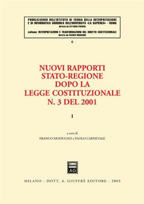 Nuovi rapporti Stato-Regione dopo la legge costituzionale n. 3 del 2001. Vol. 1 - copertina