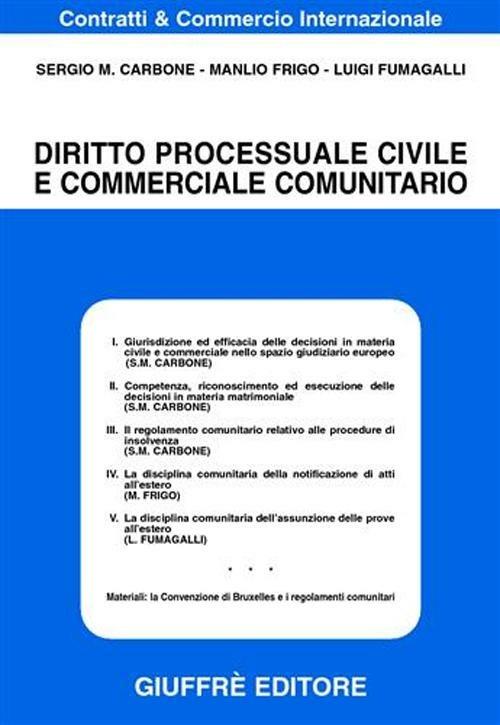 Diritto processuale civile e commerciale comunitario - Sergio Maria Carbone,Manlio Frigo,Luigi Fumagalli - copertina
