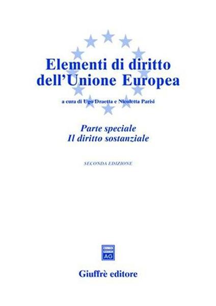 Elementi di diritto dell'Unione Europea. Parte speciale. Il diritto sostanziale - copertina