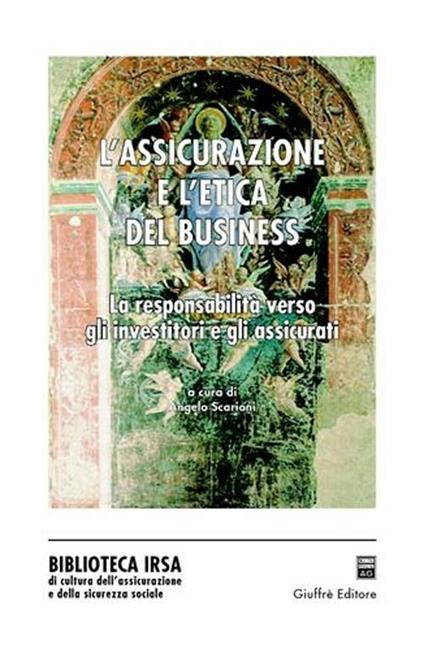 L' assicurazione e l'etica del business. La responsabilità verso gli investitori e gli assicurati. Atti del Convegno (2003) - copertina