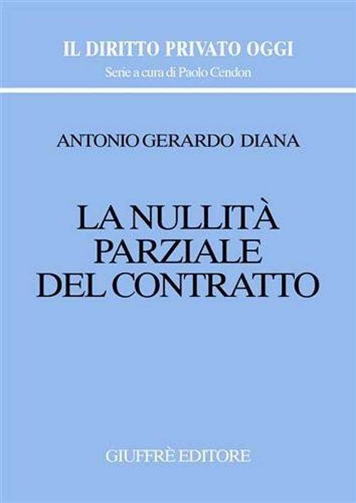 La nullità parziale del contratto - Antonio Gerardo Diana - copertina