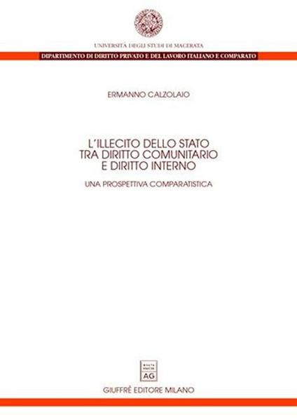 L' illecito dello Stato tra diritto comunitario e diritto interno. Una prospettiva comparatistica - Ermanno Calzolaio - copertina