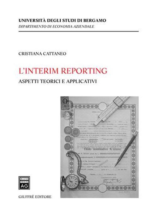 L' interim reporting. Aspetti teorici e applicativi - Cristiana Cattaneo - copertina