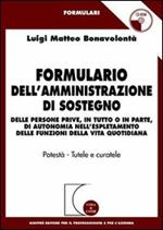 Formulario dell'amministrazione di sostegno. Delle persone prive, in tutto o in parte, di autonomia nell'espletamento delle funzioni della vita quotidiana-RO. Con CD