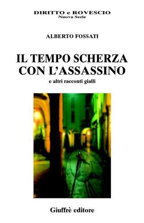 Il tempo scherza con l'assassino - Alberto Fossati - copertina