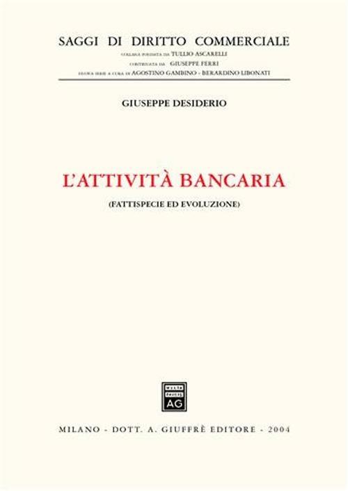 L' attività bancaria. Fattispecie ed evoluzione - Giuseppe Desiderio - copertina