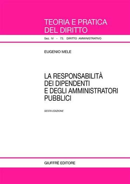 La responsabilità dei dipendenti e degli amministratori pubblici - Eugenio Mele - copertina