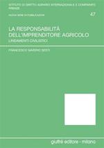 La responsabilità dell'imprenditore agricolo. Lineamenti civilistici