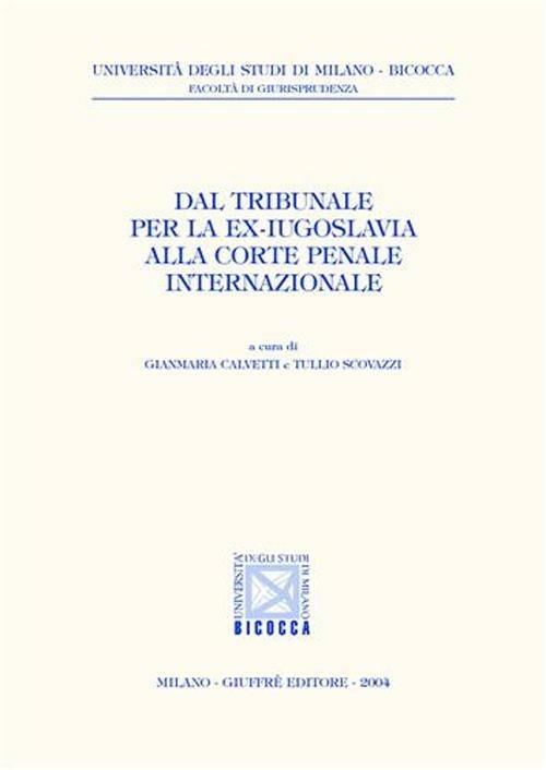 Dal Tribunale per la ex-Iugoslavia alla Corte penale internazionale - copertina