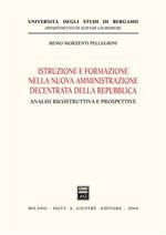 Istruzione e formazione nella nuova amministrazione decentrata della Repubblica. Analisi ricostruttiva e prospettive