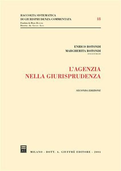 L' agenzia nella giurisprudenza - Enrico Rotondi,Margherita Rotondi - copertina