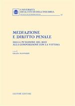 Mediazione e diritto penale. Dalla punizione del reo alla composizione con la vittima