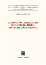 L' ambivalenza costituzionale del lavoro tra libertà individuale e diritto sociale