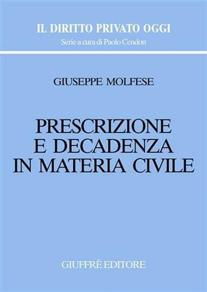 Prescrizione e decadenza in materia civile - Giuseppe Molfese - copertina