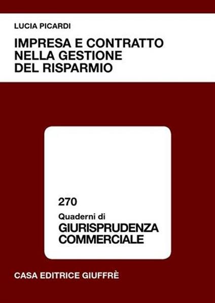 Impresa e contratto nella gestione del risparmio - Lucia Picardi - copertina