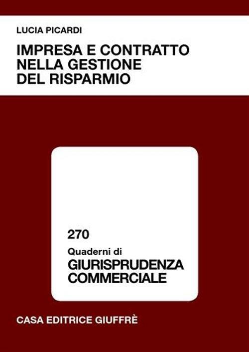 Impresa e contratto nella gestione del risparmio - Lucia Picardi