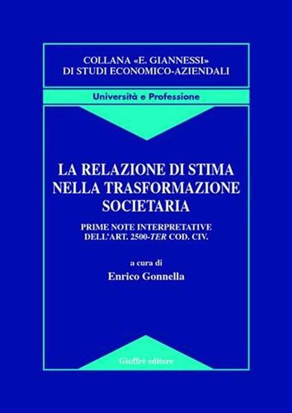 La relazione di stima nella trasformazione societaria. Prime note interpretative dell'art. 2500-ter Cod. civ. - copertina