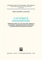 L' autorità ragionevole. Premesse per uno studio del diritto canonico amministrativo secondo il principio di ragionevolezza