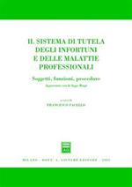 Il sistema di tutela degli infortuni e delle malattie professionali. Soggetti, funzioni, procedure. Aggiornato con la Legge Biagi