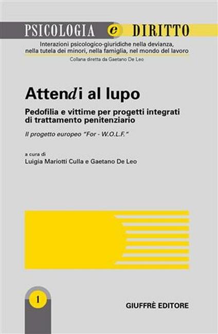 Attendi al lupo. Pedofilia e vittime per progetti integrati di trattamento penitenziario. Il progetto europeo «For-W.O.L.F.» - copertina