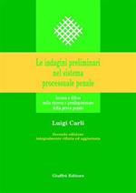 Le indagini preliminari nel sistema processuale penale. Accusa e difesa nella ricerca e predisposizione della prova penale