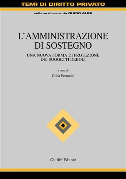 L' amministrazione di sostegno. Una nuova forma di protezione dei soggetti deboli - copertina