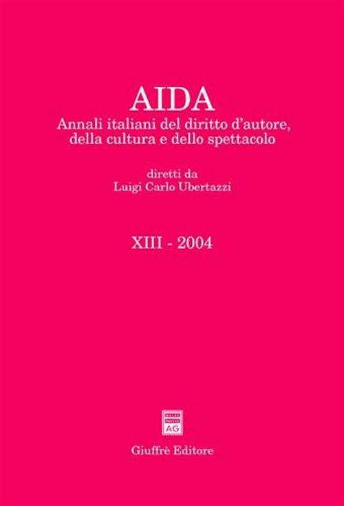 Aida. Annali italiani del diritto d'autore, della cultura e dello spettacolo (2004) - copertina