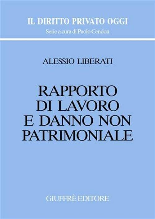 Rapporto di lavoro e danno non patrimoniale - Alessio Liberati - copertina