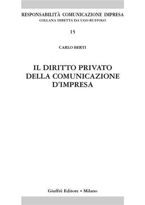 Il diritto privato della comunicazione d'impresa - Carlo Berti - copertina