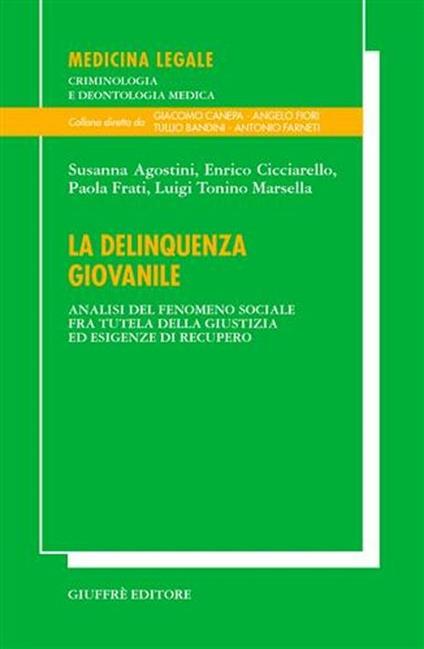 La delinquenza giovanile. Analisi del fenomeno sociale fra tutela della giustizia ed esigenze di recupero - copertina