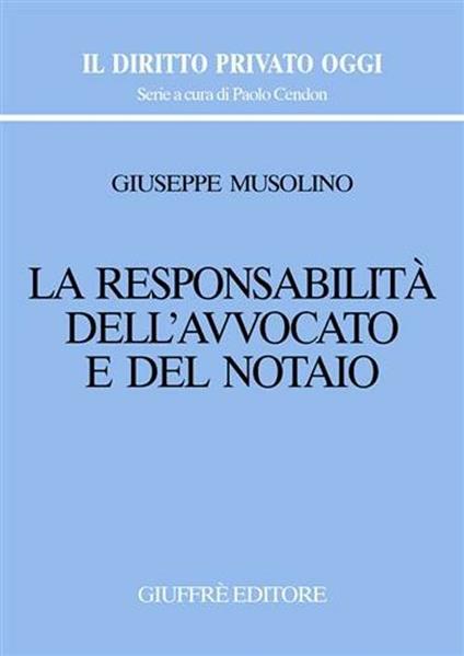 La responsabilità dell'avvocato e del notaio - Giuseppe Musolino - copertina