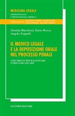 Il medico legale e la deposizione orale nel processo penale. Strumenti per ragionare e per comunicare