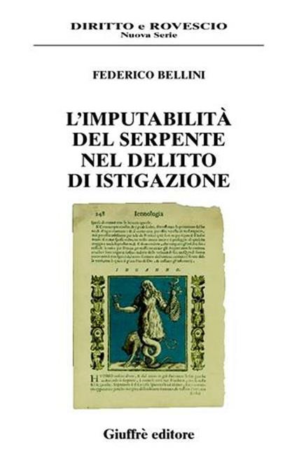 L' imputabilità del serpente nel delitto di istigazione - Federico Bellini - copertina