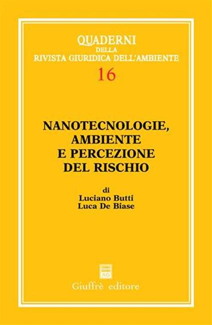 Nanotecnologie, ambiente e percezione del rischio - Luciano Butti,Luca De Biase - copertina